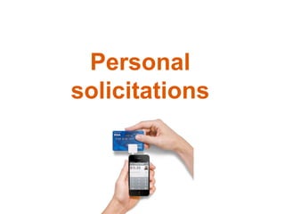 Personal
solicitations
 