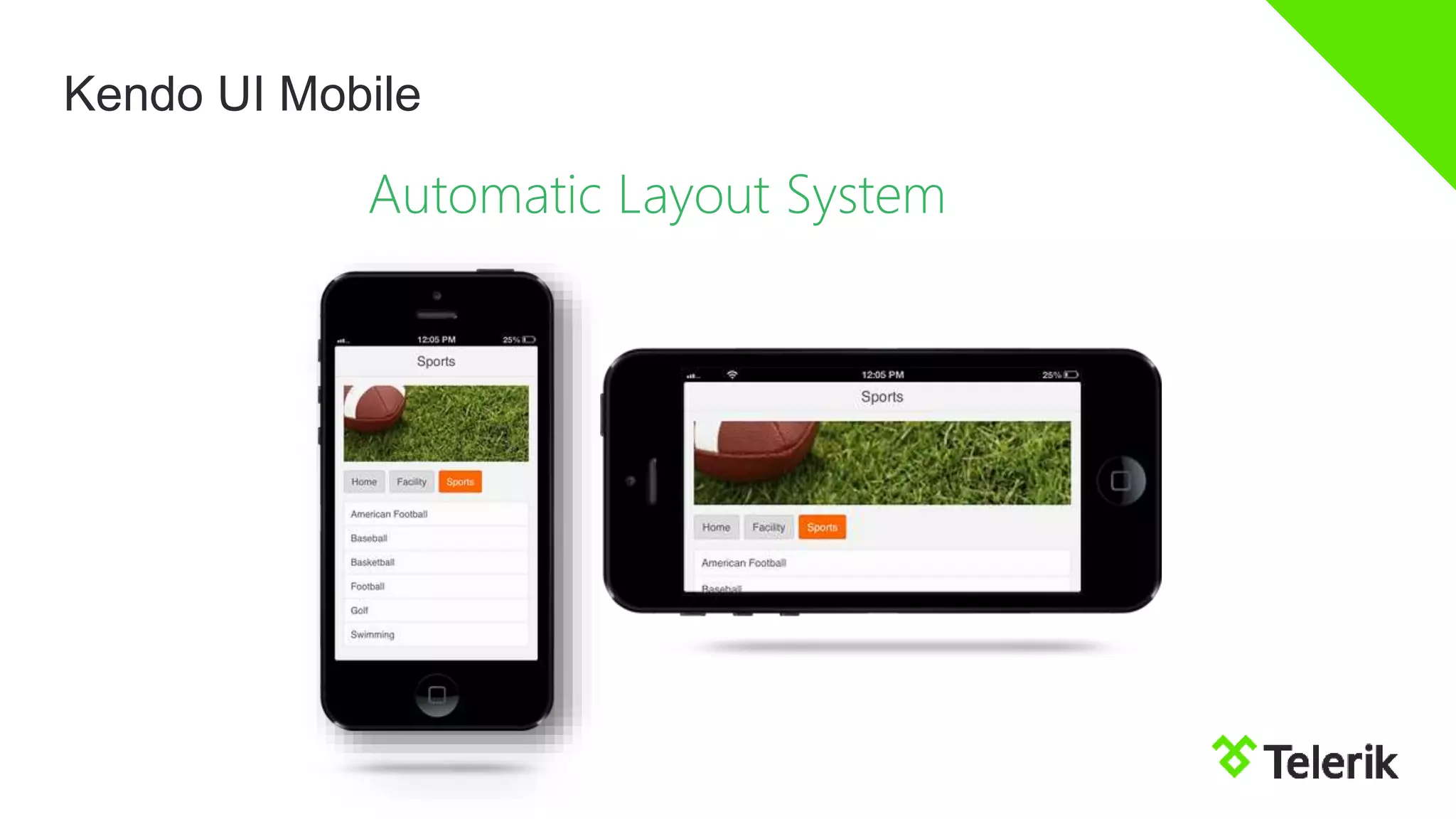 Kendo UI Mobile
Automatic Layout System
 
