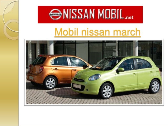 Mobil nissan march presentasi nissan by dimas p