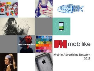 Mobile Advertising Network
                      2013
 