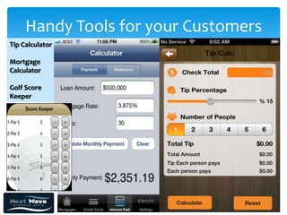 Handy Tools for your Customers
Tip Calculator

Mortgage
Calculator

Golf Score
Keeper
 