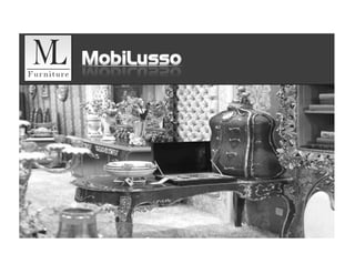 MobiLusso For Luxury Furniture & Antiques - Interiors Design
 