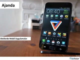 Otellerde Mobil Uygulamalar
Ajanda
 