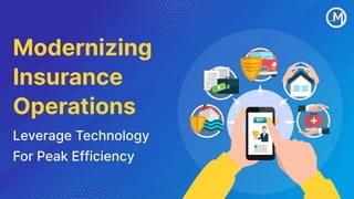 Modernizing Insurance Operations Leverage Technology For Peak Efficiency