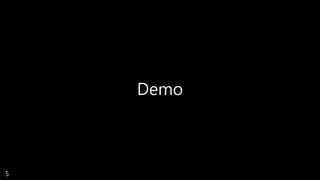 Demo
5
 