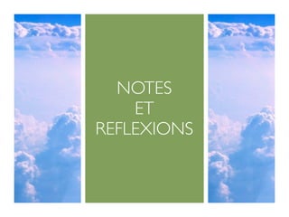 NOTES
    ET
REFLEXIONS
 