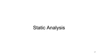 Static Analysis
27
 