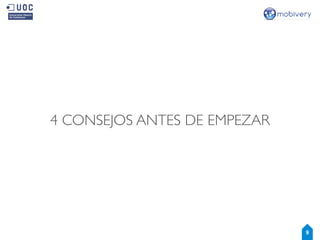 4 CONSEJOS ANTES DE EMPEZAR

9

 