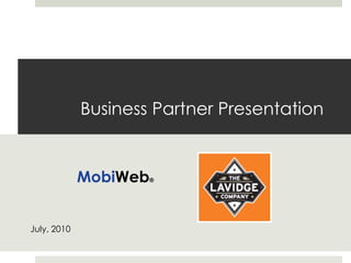 Business Partner Presentation  MobiWeb® July, 2010 