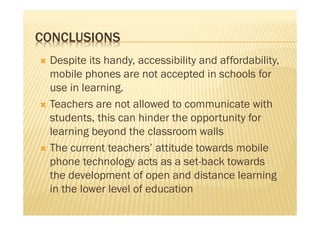 Teachers' and students' perceptions towards the use of mobile phones as ...