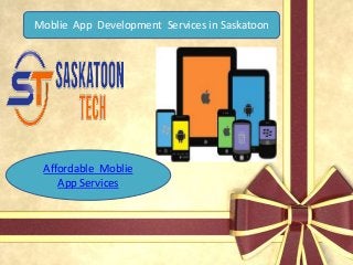 Moblie App Development Services in Saskatoon
Affordable Moblie
App Services
 