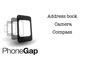 Address book
  Camera
  Compass
 