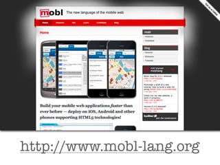 http://www.mobl-lang.org
 