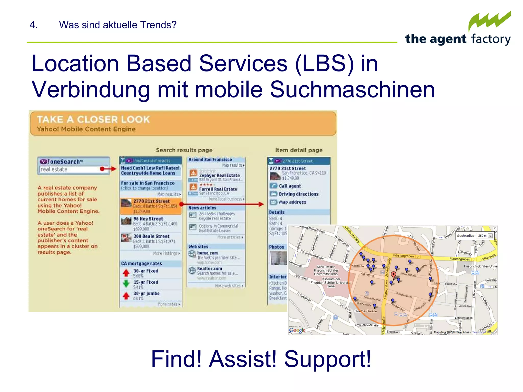 Location Based Services (LBS) in Verbindung mit mobile Suchmaschinen 4.  Was sind aktuelle Trends? Find! Assist! Support! 