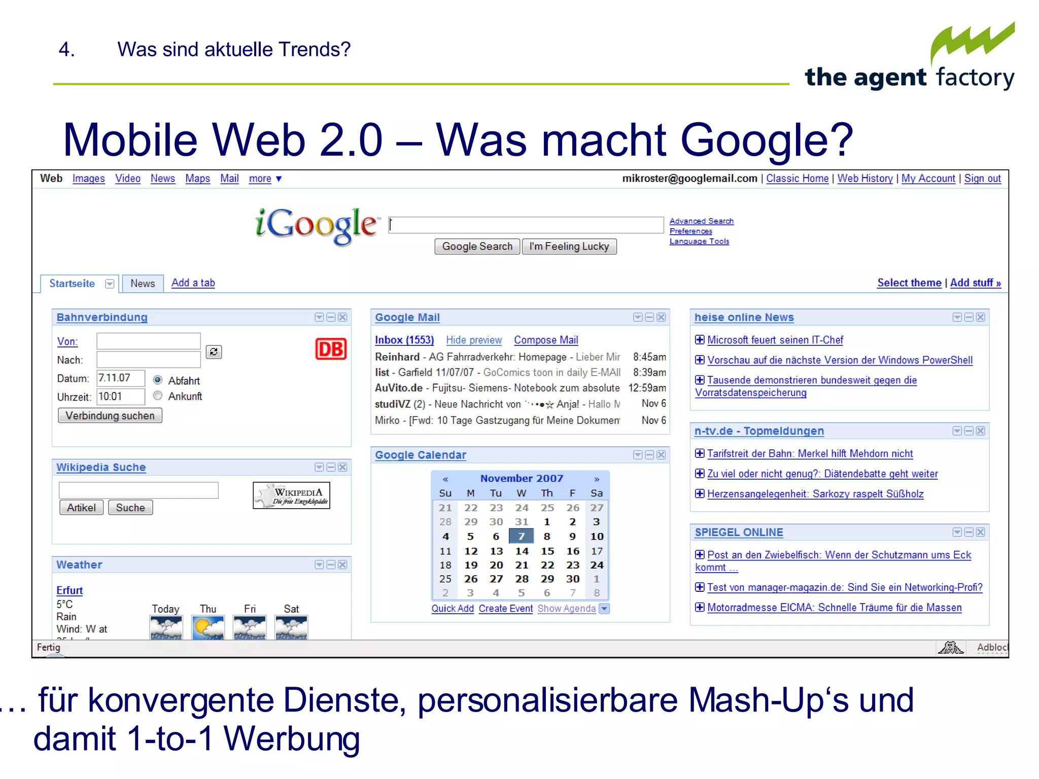 Mobile Web 2.0 – Was macht Google? …  für konvergente Dienste, personalisierbare Mash-Up‘s und damit 1-to-1 Werbung 4.  Was sind aktuelle Trends? 
