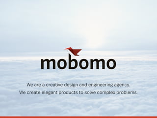 We are a creative design and engineering agency.
We create elegant products to solve complex problems.
 