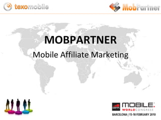 MOBPARTNER Mobile Affiliate Marketing 