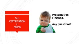 Text
CERTIFICATION
to
50500
26
 