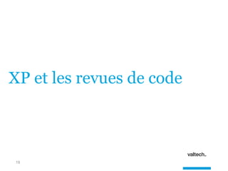 19
XP et les revues de code
 