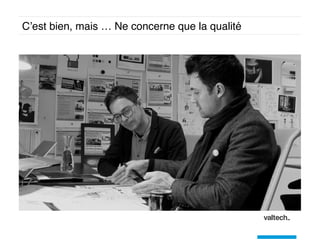 C’est bien, mais … Ne concerne que la qualité
 