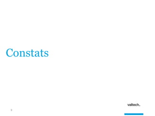 9
Constats
 