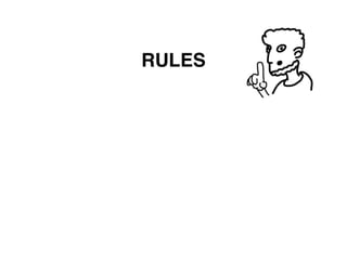 RULES
 