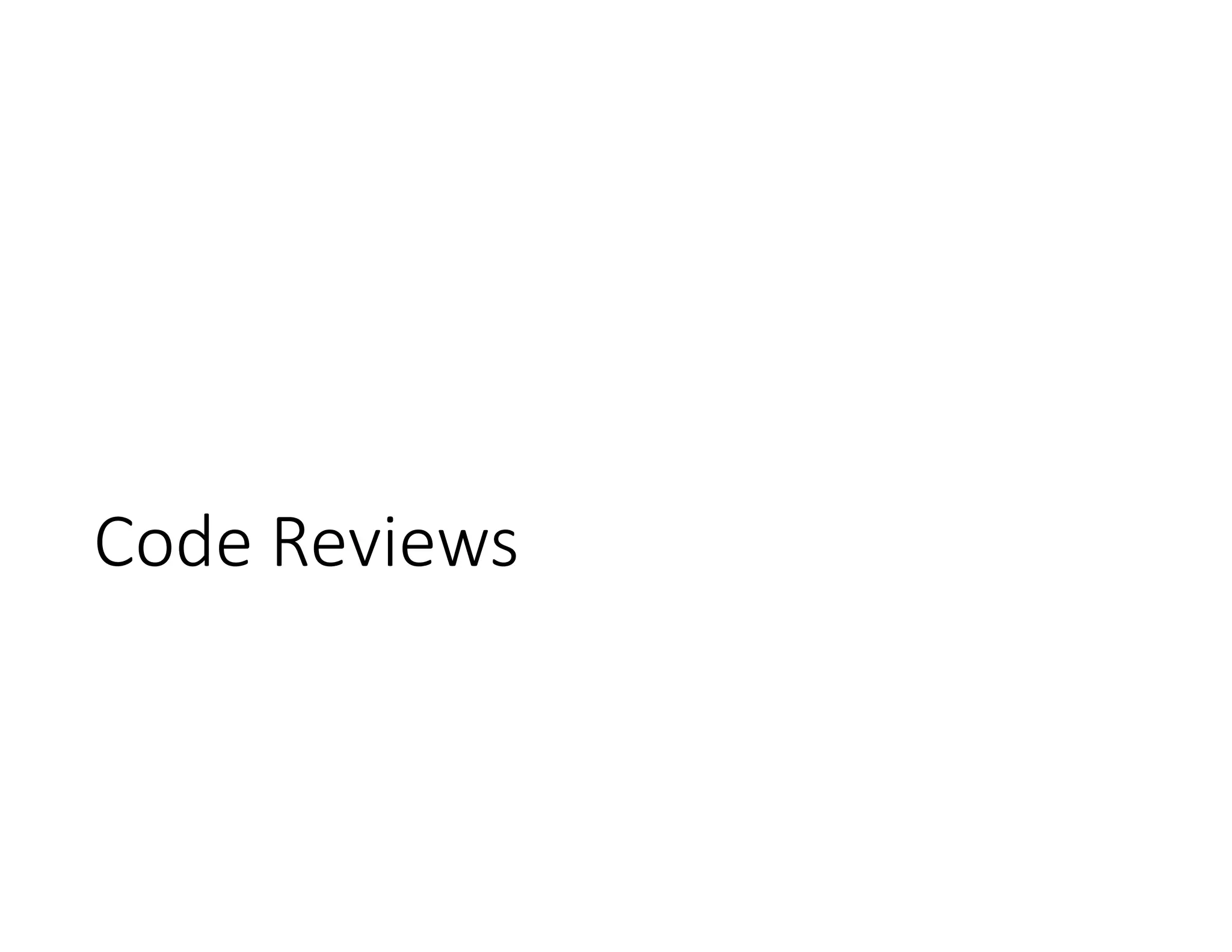 Code Reviews
 