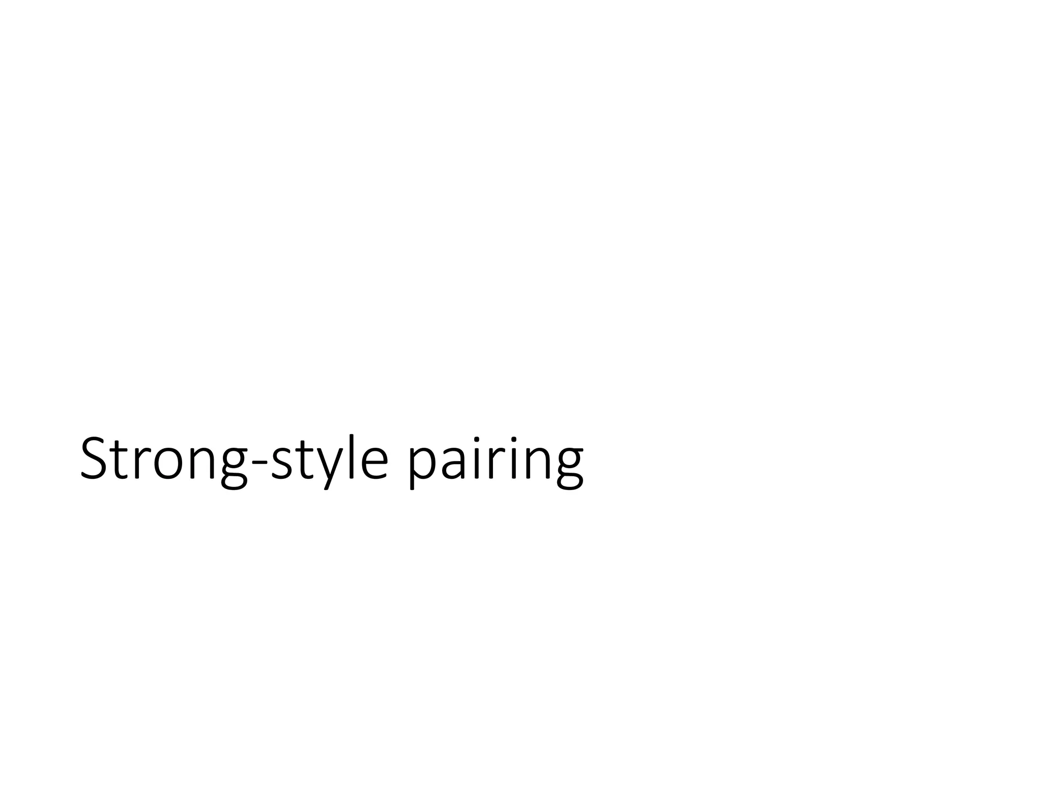 Strong-style pairing
 
