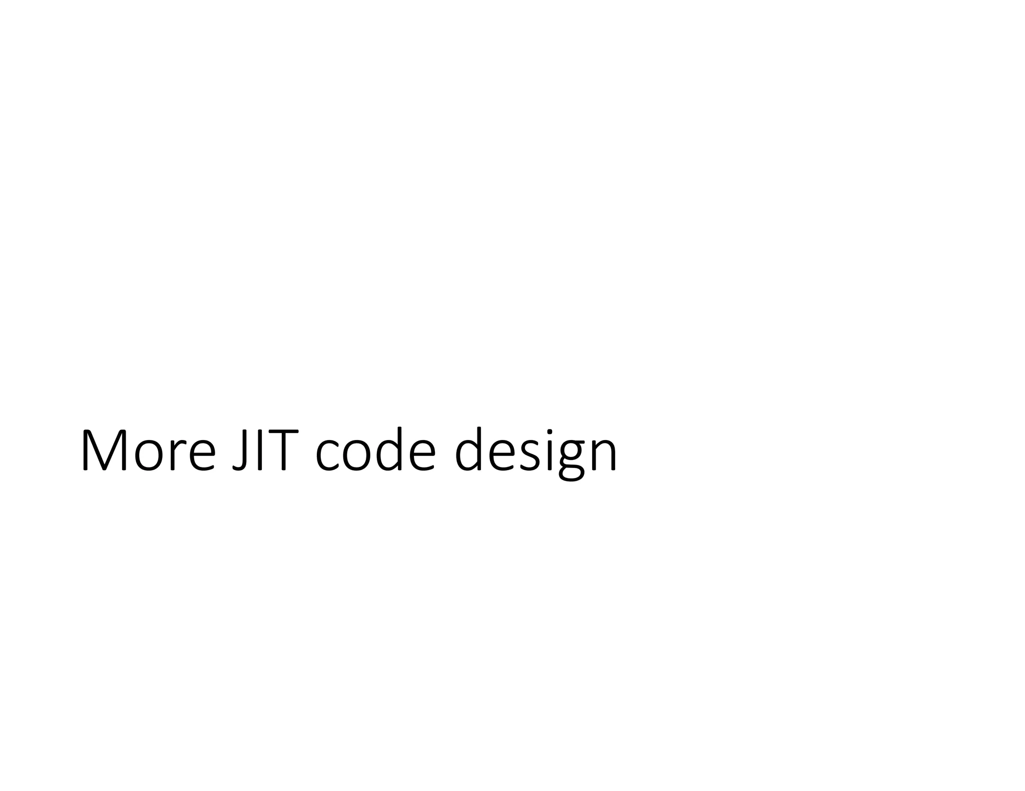More JIT code design
 