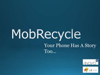 Your Phone Has A Story
Too…
 