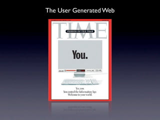 The User Generated Web
 