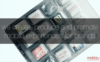 conﬁdential
mobile apps for brands
we create, produce and promote
mobile experiences for brands
3
 