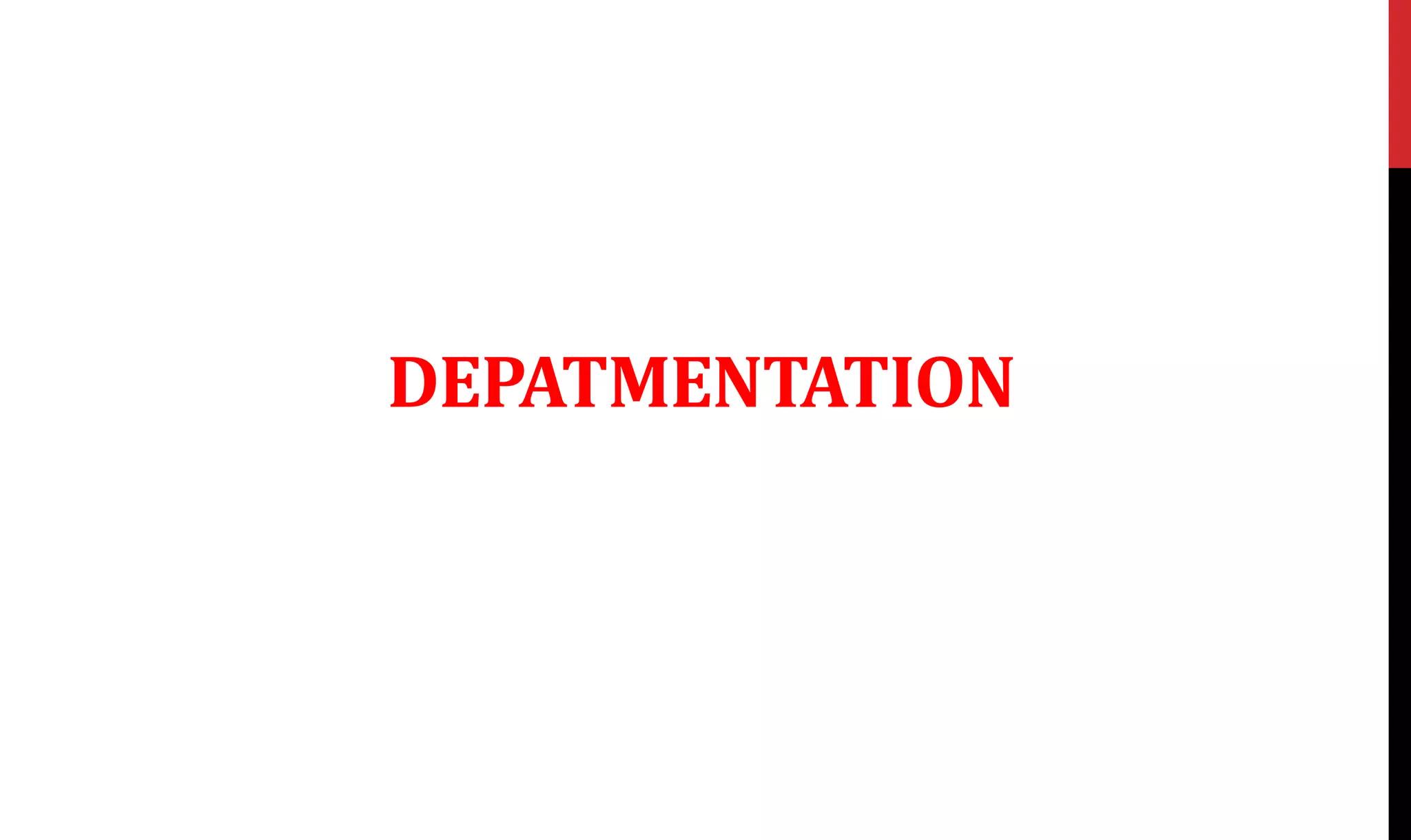 DEPATMENTATION
 