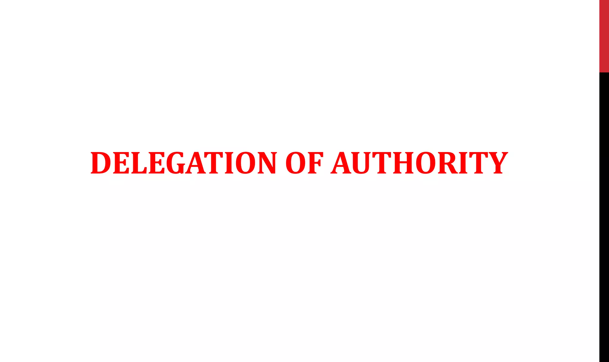 DELEGATION OF AUTHORITY
 