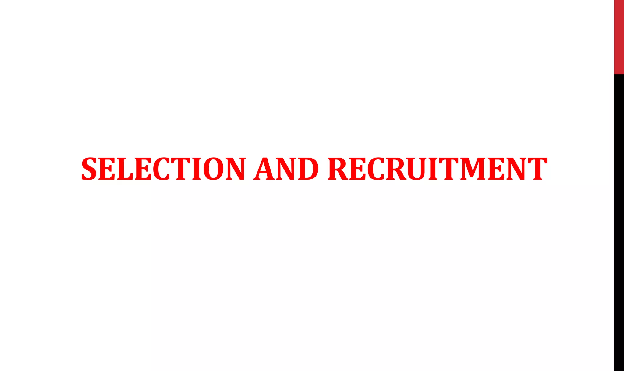 SELECTION AND RECRUITMENT
 