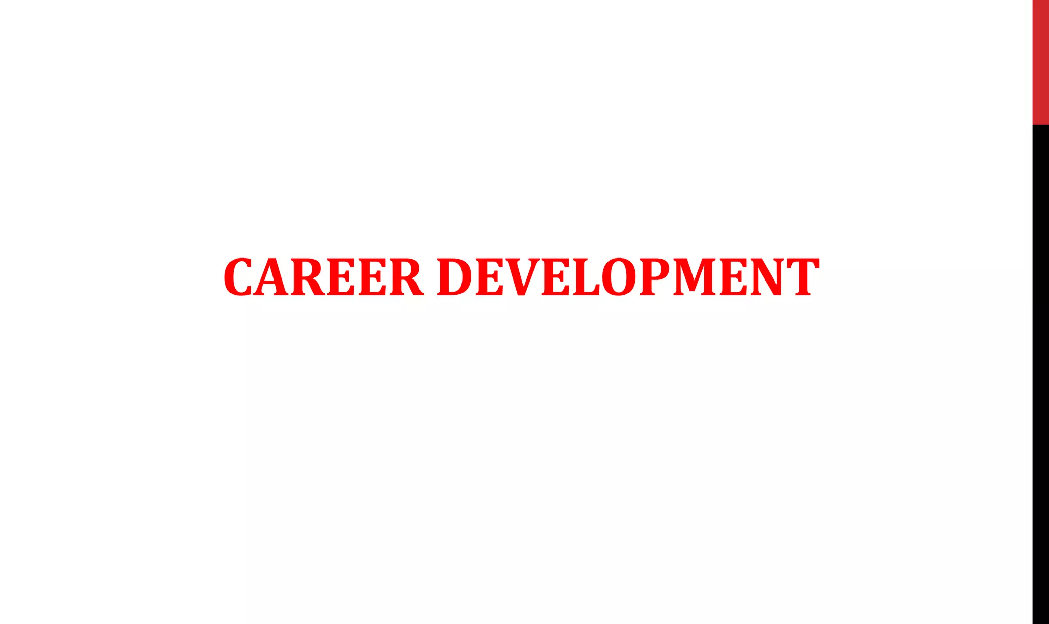 CAREER DEVELOPMENT
 