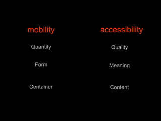 accessibilitymobilityQuantityQualityFormMeaningContainerContent