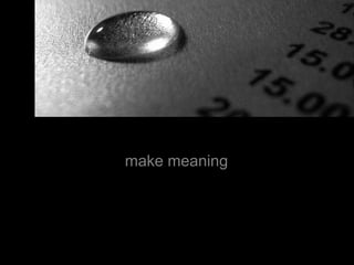 make meaning