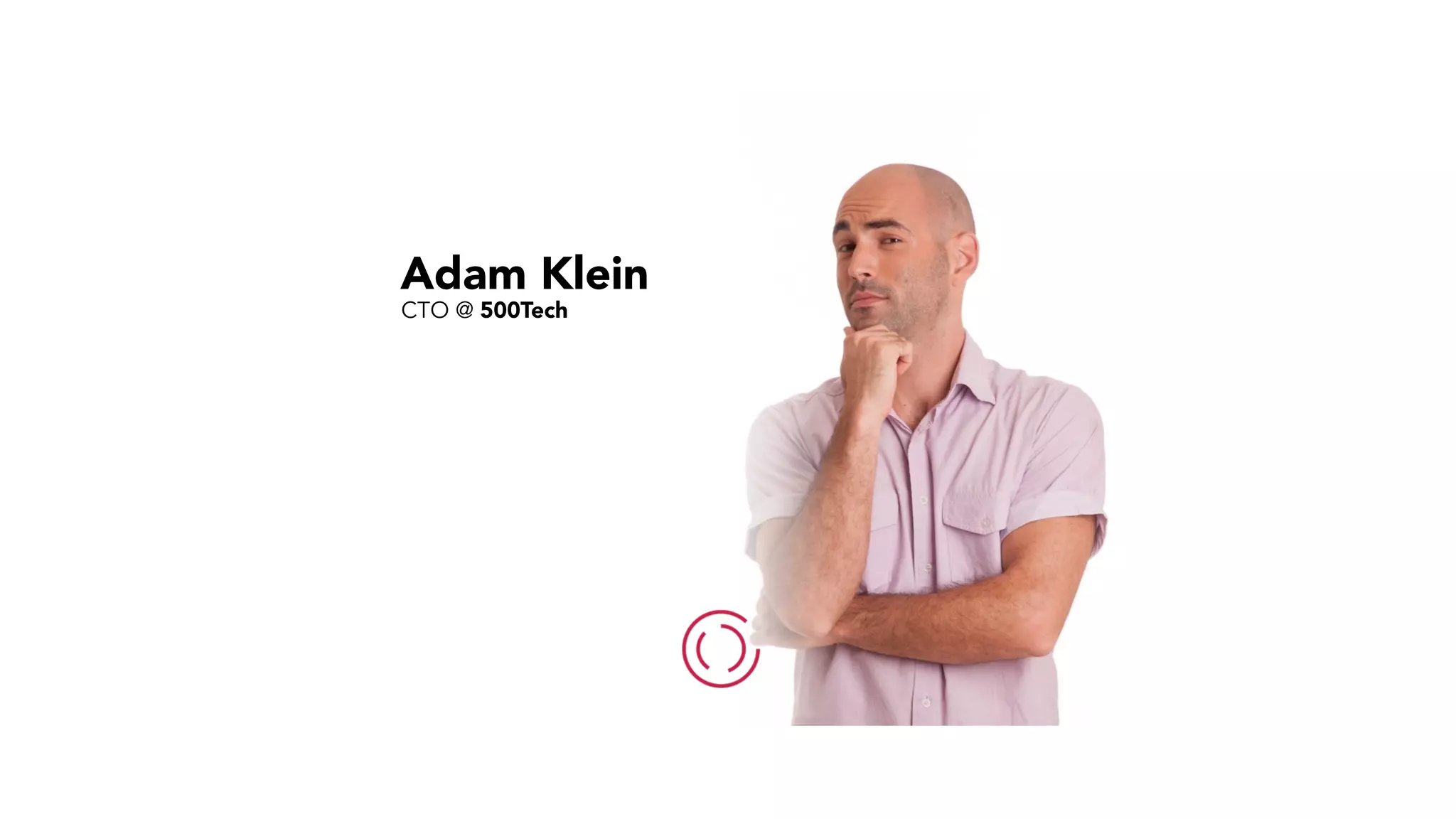 Adam Klein
CTO @ 500Tech
 