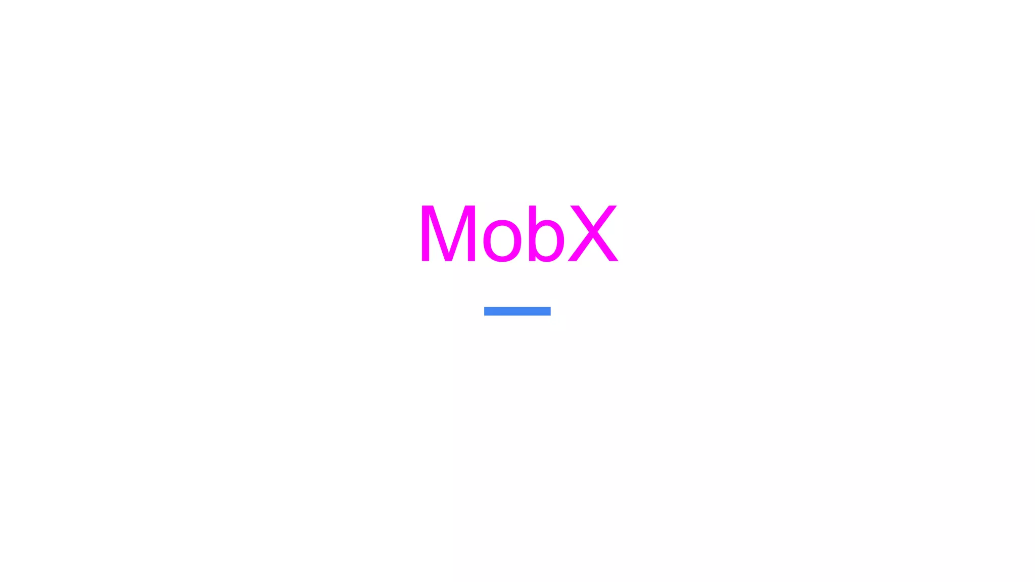MobX
 