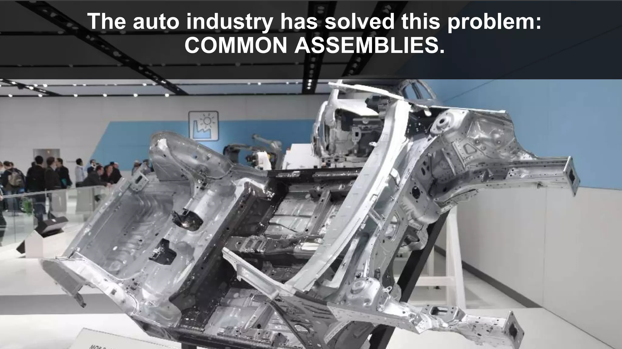 The auto industry has solved this problem: COMMON ASSEMBLIES. 