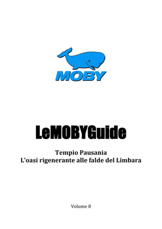 LeMOBYGuide
Tempio Pausania
L’oasi rigenerante alle falde del Limbara
Volume 8
 