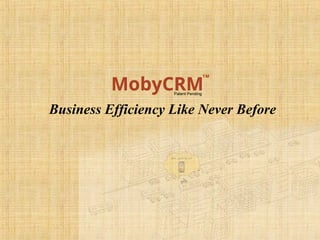 Business Efficiency Like Never Before

 