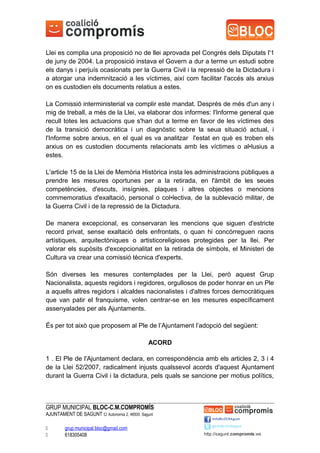 Llei es complia una proposició no de llei aprovada pel Congrés dels Diputats l'1
de juny de 2004. La proposició instava el...