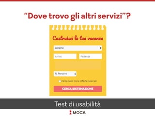 “Dove trovo gli altri servizi”?
Test di usabilità
 