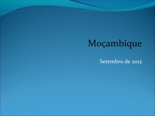 Moçambique
  Setembro de 2012
 