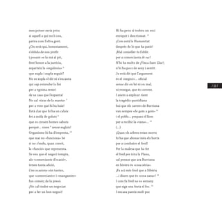 / 117 /
mes potser seria prou
si aquell a qui no li cou,
patira com l’altra gent.
¿On està qui, honestament,
s’oblida de son profit
i posant-se la mà al pit,
fent honor a la justícia,
reparteix la «regalíssia» 6
que xupla i xupla seguit?
No es xupla el dit ni s’encanta
qui sap entendre la llei
per a egoista remei
de sa casa que l’espanta!
No cal «tirar de la manta» 7
per a vore què hi ha baix!
Està clar que hi ha un calaix
fet a mida de goluts 8
que es creuen homes sabuts
perquè... sisen 9
sense esglais!
Organisme hi ha d’empenta, 10
que mai no «funciona» bé
si no s’endu, quan convé,
la «funció» que representa.
Se veu que el negoci tempta,
als «comerciants d’ocasió»,
tenen tanta afició,
i les ocasions són tantes,
que «comerciants» i «mangantes»
fan comerç de la presó.
¡No cal tindre un negociat
per a fer un bon negoci!
Hi ha prou si trobeu un soci
enriquit i descrismat. 11
¡Com està la Humanitat
després de lo que ha patit!
¡Mal conseller és l’oblit
per a comerciants de suc!
N’hi ha molts de ¡Vixca Sant Lluc!;
n’hi ha pocs de seny i sentit.
Ja està dit que l’argument
és el «negoci»... oficial
sense dir en bé ni en mal,
ni renegar, que és corrent.
I anem a explicar rient
la tragèdia quotidiana
hui que els carrers de Burriana
van sempre «de gom a gom» 12
i el poble... prepara el llom
per a recibir la «tana»... 13
(...)
¡Quan els arbres estan morts
hi ha que abonar més els horts
per a combatre el fred!
Per la malesa que ha fet
el fred per tota la Plana,
cal pensar que ara Burriana
en hivern és «cosa séria».
¡Fa ací més fred que a Sibèria
...i diuen que és «cosa sana»! 14
I com fa fred no es estrany
que siga una festa el foc. 15
I encara pareix molt poc
 