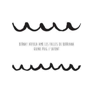 Bernat Artola amb les falles de Borriana
Quino Puig i Safont
 