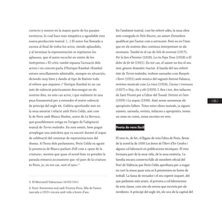 / 175 /
correcto y sonoro en la mayor parte de los pasajes
escénicos, lo cual hace más simpática y agradable esta
nueva producción teatral. (…) El autor fue llamado a
escena al final de todos los actos, siendo aplaudido,
y al terminar la representación se repitieron los
aplausos, que el autor escuchó en unión de los
intérpretes.» El crític també repassa l’actuació dels
actors i en concret parla d’Enrique Rambal «Rambal
estuvo sencillamente admirable, siempre en situación,
diciendo muy bien y dando al tipo de Batiste todo
el relieve que requiere.»3
Enrique Rambal és un cas
més de valencià pràcticament desconegut en els
nostres dies, en este cas actor, i que realment és una
peça fonamental per a entendre el teatre valencià
de principi del segle xx. Caldria aprofundir més en
la seua amistat i relació amb Peris Celda, així com
la de Peris amb Blasco Ibañez, autor de La Barraca,
que possiblement estiga en l’origen de l’adaptació
teatral de Terres malaides. En este sentit, hem pogut
arreplegar una anècdota que va succeir durant el sopar
de celebració del centenar de representacions del
drama. A l’hora dels parlaments, Peris Celda va agrair
la presència de Blasco parlant d’ell com a «pare de la
criatura», mentre que quan el novel·liste va prendre la
paraula remarcà jocosament que «el pare de la criatura
és Peris, jo, en tot cas, seré el iaio».4
3. El Mercantil Valenciano 10/02/1911
4. Font: Entrevista oral amb Vicenta Peris, filla de l’autor
nascuda a 1919 i encara amb vida a hores d’ara.
En l’ambient teatral, com he referit adés, la seua obra
més coneguda és Nelo Bacora, un sainet d’enredros
qualificat per l’autor com a astracanà. Però no és l’únic
que en els nostres dies continua interpretant-se als
escenaris. També és el cas de Sels de novensà (1917),
Per la fam d’heretar (1918), La tia Pepa Tona (1918) o El
dolor de fer bé (1921). En tot cas, el sainet no fou el seu
únic gènere dramàtic tractat. A banda del seu referit
èxit de Terres malaides, trobem sarsueles com Bunyols
i llorer (1921) amb música del saguntí Antoni Palanca,
revistes musicals com La traca (1924), Cacaus i tramusos
(1927) o Noy, che y olé (1929). I, fins i tot, dos milacres
de Sant Vicent per a l’altar del Tossal: Detinte en l’aire
(1929) i La sequia (1930). Això sense anomenar els
apropòsits fallers. Totes estes obres teatrals, ja siguen
sainets, sarsuela, revista, milacres o apropòsits, tenen
un nexe en comú, estan escrites en vers.
Poeta de vers fàcil
El vers és, de fet, el lligam de tota l’obra de Peris, llevat
de la novel·la de 1930 Les festes de l’Hort d’En Cendra i
alguna col·laboració en publicacions tècniques. El vers
formava part de la seua vida, de la seua essència. La
família encara conserva fulls ab membret oficial del
Port de València que Peris Celda aprofitava per a nugar
en curt la musa quan esta se li presentava en hores de
treball. La fama de versador i el seu esperit inquiet, del
que parlarem més avant, el portava a col·laboracions
de tota classe, com són els versos que escrivia per als
invidents. A principi del segle xx, els cecs de la capital del
 