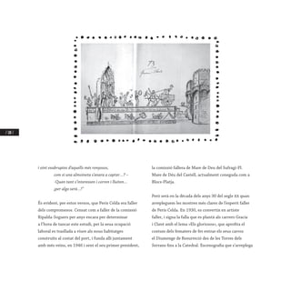 / 180 /
i oint exabruptes d’aquells més ronyosos,
	 com si una almoineta s’anara a captar…? –
	 -Quan tant s’interessen i corren i lluiten…
	 ¡per algo serà…!”
És evident, per estos versos, que Peris Celda era faller
dels compromesos. Censat com a faller de la comissió
Ripalda-Soguers per anys encara per determinar
a l’hora de tancar este estudi, per la seua ocupació
laboral es trasllada a viure als nous habitatges
construïts al costat del port, i funda allí juntament
amb més veïns, en 1946 i sent el seu primer president,
la comissió fallera de Mare de Deu del Sufragi-Pl.
Mare de Déu del Castell, actualment coneguda com a
Blocs-Platja.
Però serà en la dècada dels anys 30 del segle xx quan
arrepleguem les mostres més clares de l’esperit faller
de Peris Celda. En 1930, es convertix en artiste
faller, i signa la falla que es plantà als carrers Gracia
i Clavé amb el lema «Els gloriosos», que aprofita el
costum dels fematers de fer entrar els seus carros
el Diumenge de Resurreció des de les Torres dels
Serrans fins a la Catedral. Escenografia que s’arreplega
 